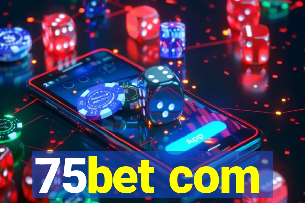 75bet com